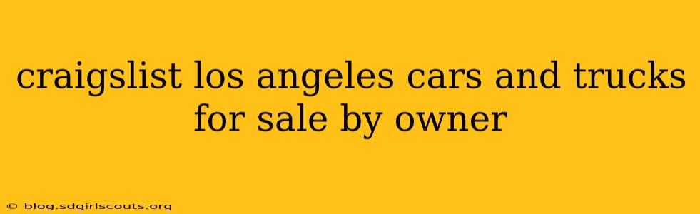 craigslist los angeles cars and trucks for sale by owner