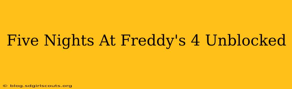 Five Nights At Freddy's 4 Unblocked