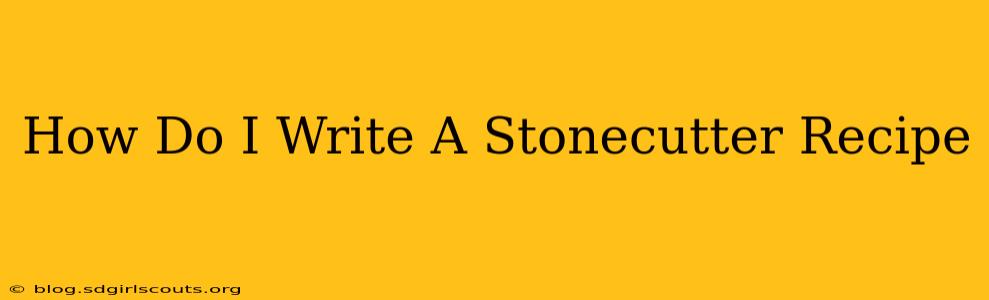 How Do I Write A Stonecutter Recipe