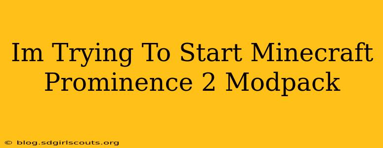 Im Trying To Start Minecraft Prominence 2 Modpack