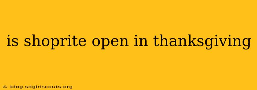 is shoprite open in thanksgiving