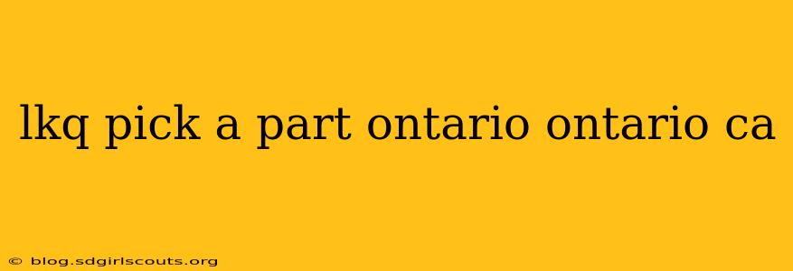 lkq pick a part ontario ontario ca