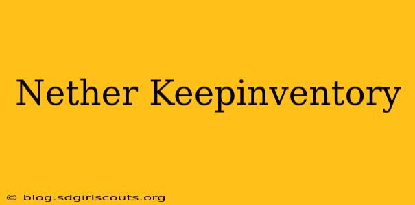 Nether Keepinventory