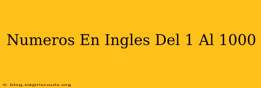 Numeros En Ingles Del 1 Al 1000