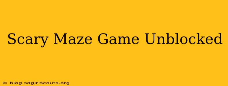 Scary Maze Game Unblocked