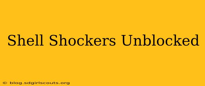Shell Shockers Unblocked