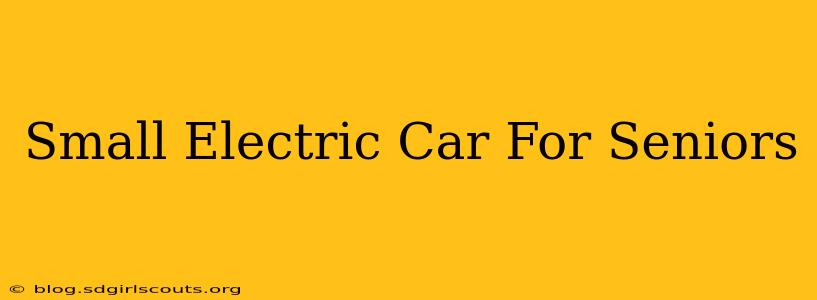 Small Electric Car For Seniors