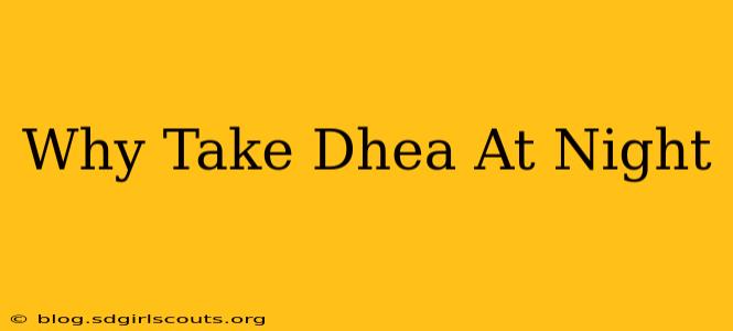 Why Take Dhea At Night