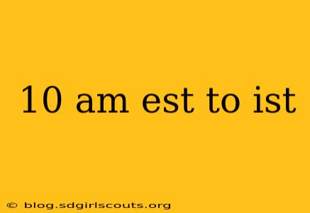 10 am est to ist