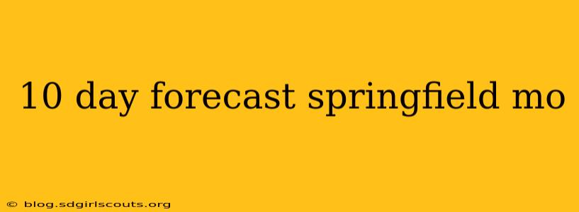 10 day forecast springfield mo