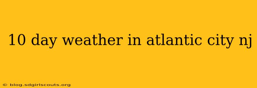 10 day weather in atlantic city nj