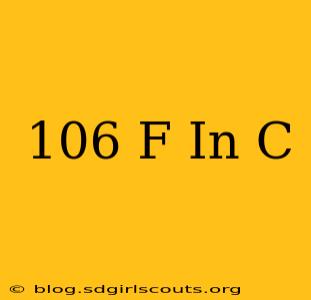 106 F In C