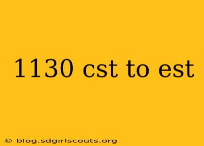 1130 cst to est