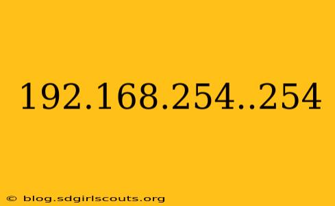 192.168.254..254