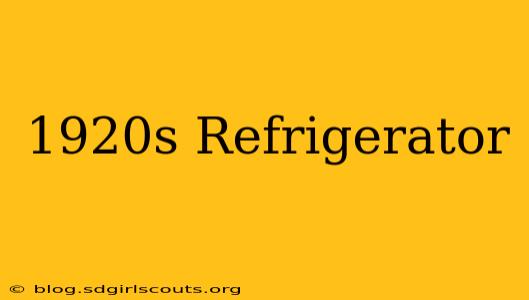 1920s Refrigerator