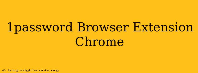 1password Browser Extension Chrome