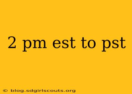 2 pm est to pst