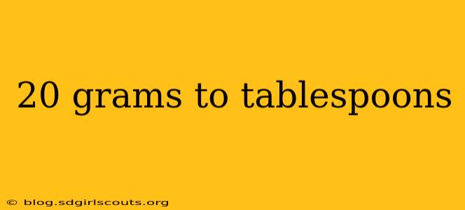 20 grams to tablespoons