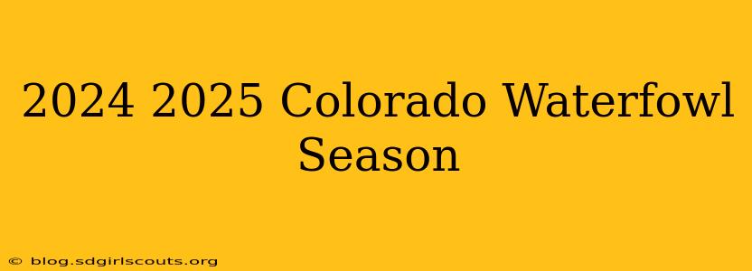 2024 2025 Colorado Waterfowl Season