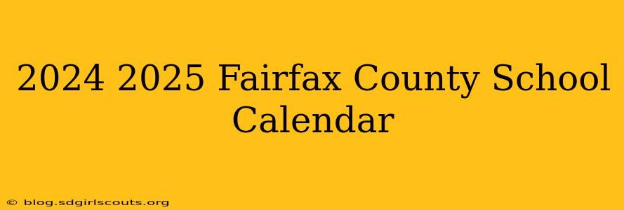 2024 2025 Fairfax County School Calendar