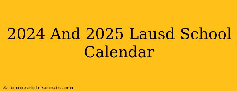 2024 And 2025 Lausd School Calendar