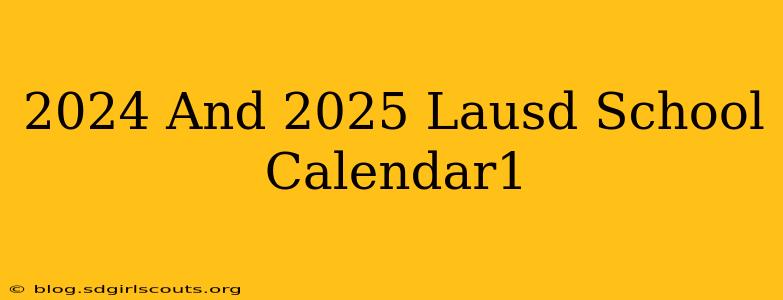 2024 And 2025 Lausd School Calendar1