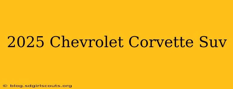 2025 Chevrolet Corvette Suv