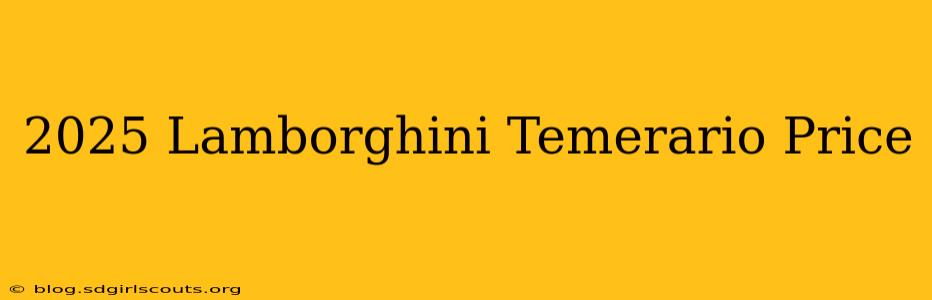 2025 Lamborghini Temerario Price