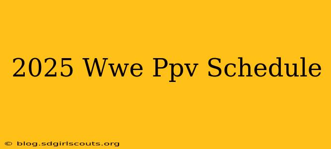 2025 Wwe Ppv Schedule