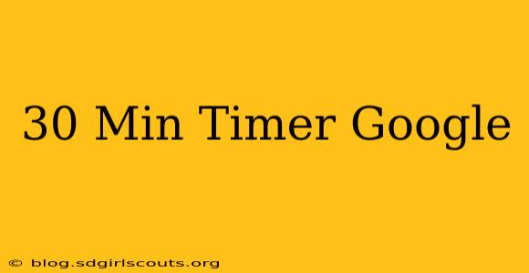 30 Min Timer Google