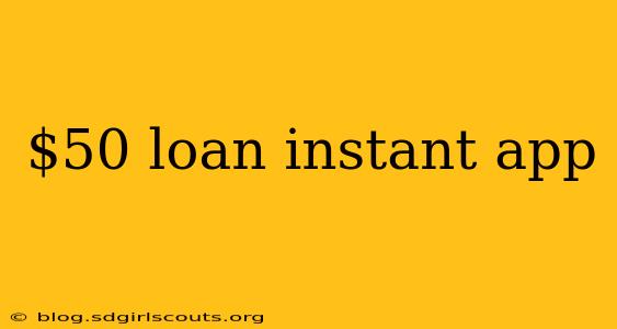 $50 loan instant app