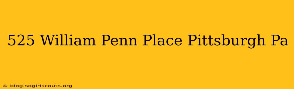 525 William Penn Place Pittsburgh Pa