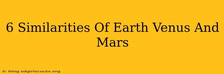 6 Similarities Of Earth Venus And Mars