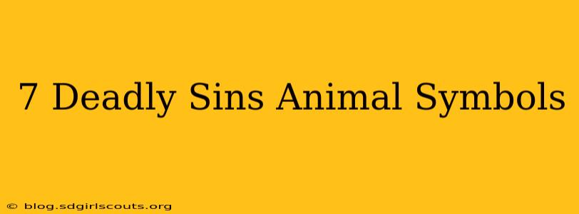 7 Deadly Sins Animal Symbols