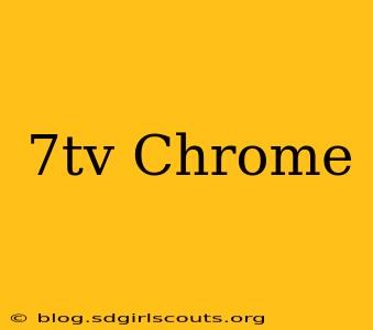 7tv Chrome
