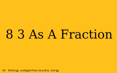 8 3 As A Fraction
