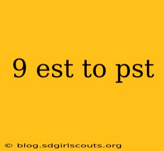 9 est to pst