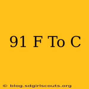 91 F To C
