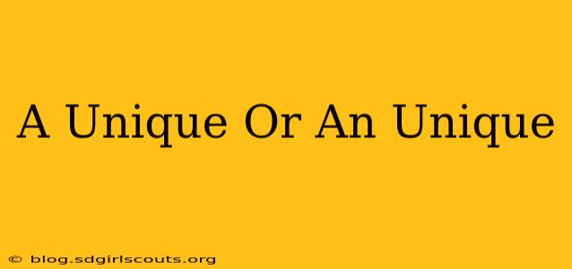 A Unique Or An Unique