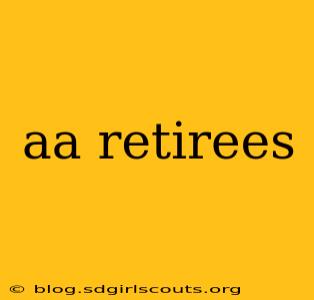 aa retirees