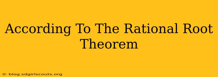 According To The Rational Root Theorem