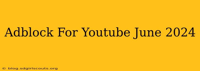 Adblock For Youtube June 2024