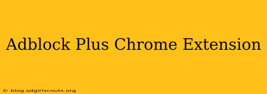 Adblock Plus Chrome Extension
