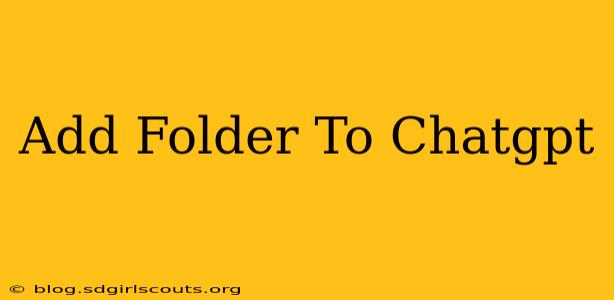 Add Folder To Chatgpt