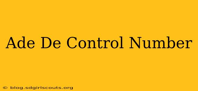 Ade De Control Number