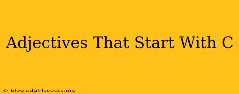 Adjectives That Start With C