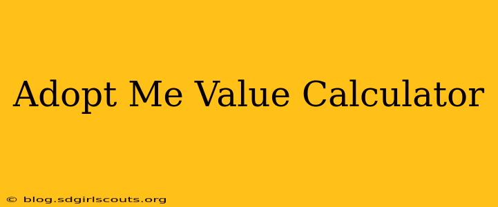 Adopt Me Value Calculator