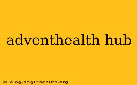 adventhealth hub