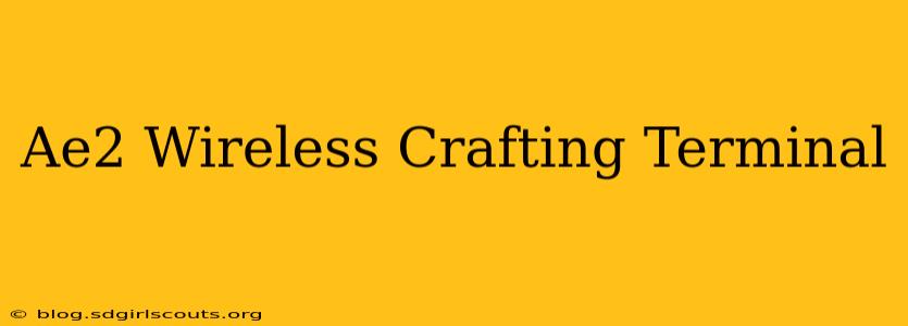 Ae2 Wireless Crafting Terminal