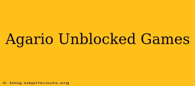 Agario Unblocked Games